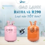 Gas lạnh R410A hay R290 loại nào tốt hơn?
